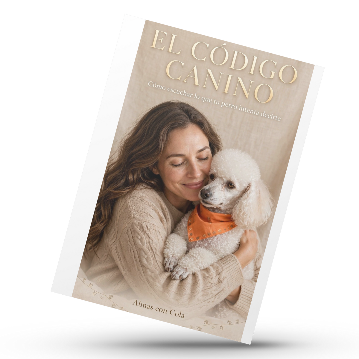 EL CÓDIGO CANINO  by Almas con Cola